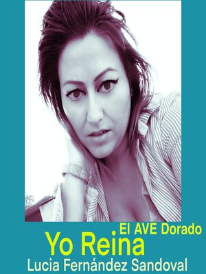 cover image of Yo Reina El Ave Dorado